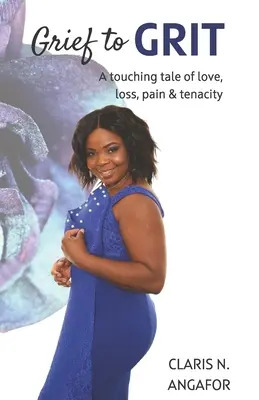 Du chagrin au courage - Grief to Grit