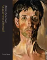 Stanley Spencer : L'art comme miroir de lui-même - Stanley Spencer: Art as a Mirror of Himself