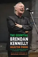 Essential Brendan Kennelly - Poèmes choisis - Essential Brendan Kennelly - Selected Poems