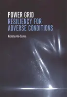 Résilience du réseau électrique en cas de conditions défavorables - Power Grid Resiliency for Adverse Conditions