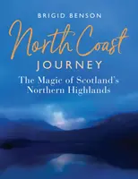 Voyage sur la côte nord : La magie des Highlands du nord de l'Écosse - North Coast Journey: The Magic of Scotland's Northern Highlands