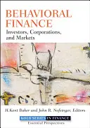 Behavioral Finance : Investisseurs, entreprises et marchés - Behavioral Finance: Investors, Corporations, and Markets