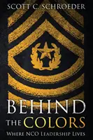 Derrière les couleurs : Le leadership des sous-officiers - Behind the Colors: Where NCO Leadership Lives