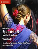 Cahier d'exercices Maana : Espagnol B pour le Diplôme Ib - Maana Workbook: Spanish B for the Ib Diploma