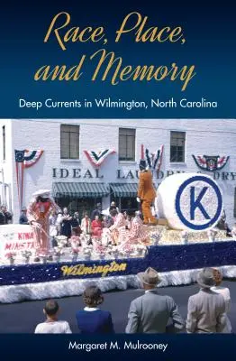 Race, lieu et mémoire : Courants profonds à Wilmington, Caroline du Nord - Race, Place, and Memory: Deep Currents in Wilmington, North Carolina