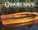 Canoecraft : Un guide illustré de la construction en bandes de bois fines - Canoecraft: An Illustrated Guide to Fine Woodstrip Construction