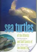 Tortues de mer des côtes de l'Atlantique et du Golfe des États-Unis - Sea Turtles of the Atlantic and Gulf Coasts of the United States