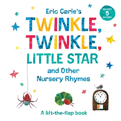 Twinkle, Twinkle, Little Star et autres comptines d'Eric Carle : Un livre à soulever et à rabattre - Eric Carle's Twinkle, Twinkle, Little Star and Other Nursery Rhymes: A Lift-The-Flap Book