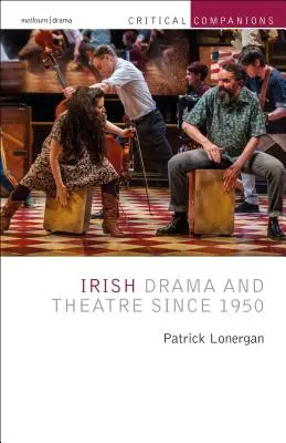 Drame et théâtre irlandais depuis 1950 - Irish Drama and Theatre Since 1950