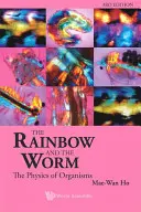 L'arc-en-ciel et le ver : La physique des organismes (3e édition) - Rainbow and the Worm, The: The Physics of Organisms (3rd Edition)