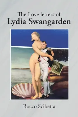 Les lettres d'amour de Lydia Swangarden - The Love Letters of Lydia Swangarden