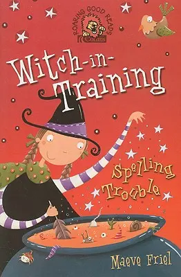 Les problèmes d'orthographe (L'entraînement des sorcières, livre 2) - Spelling Trouble (Witch-In-Training, Book 2)