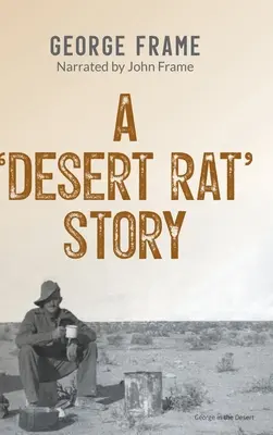 L'histoire d'un « rat du désert - A 'Desert Rat' Story