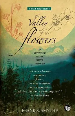 La vallée des fleurs : Une aventure dans le Haut Himalaya - The Valley of Flowers: An Adventure in the Upper Himalaya