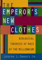 Les nouveaux habits de l'empereur : théories biologiques de la race au millénaire - The Emperor's New Clothes: Biological Theories of Race at the Millennium