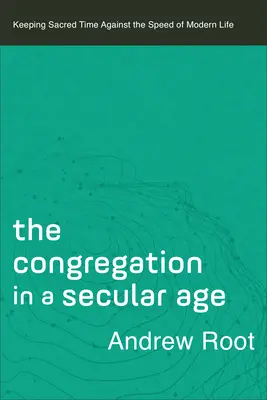 La congrégation à l'ère de la laïcité - Congregation in a Secular Age