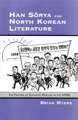 Han Sorya et la littérature nord-coréenne : L'échec du réalisme socialiste en RPDC - Han Sorya and North Korean Literature: The Failure of Socialist Realism in the DPRK