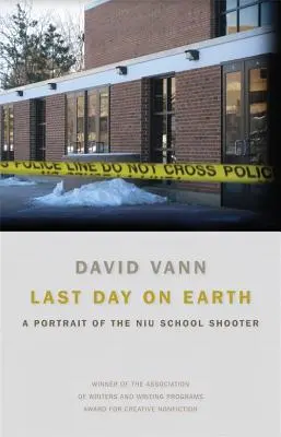 Dernier jour sur terre : Portrait du tireur de l'école NIU - Last Day on Earth: A Portrait of the NIU School Shooter