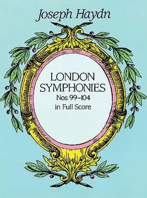 Symphonies londoniennes n° 99-104 en partition complète - London Symphonies Nos. 99-104 in Full Score