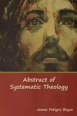 Abrégé de théologie systématique - Abstract of Systematic Theology