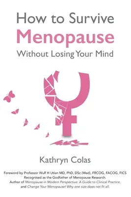 Comment survivre à la ménopause sans perdre la tête - How to Survive Menopause Without Losing Your Mind