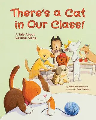 Il y a un chat dans notre classe ! Un conte sur la bonne entente - There's a Cat in Our Class!: A Tale about Getting Along