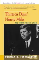 Treize jours/quatre-vingt-dix milles : La crise des missiles de Cuba - Thirteen Days/Ninety Miles: The Cuban Missile Crisis