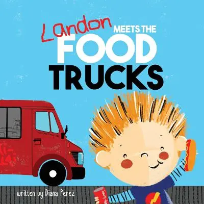 Landon à la rencontre des Food Trucks - Landon Meets the Food Trucks