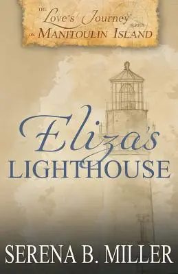 Voyage d'amour sur l'île Manitoulin : Le phare d'Eliza - Love's Journey on Manitoulin Island: Eliza's Lighthouse