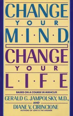 Changez votre esprit, changez votre vie - Change Your Mind, Change Your Life