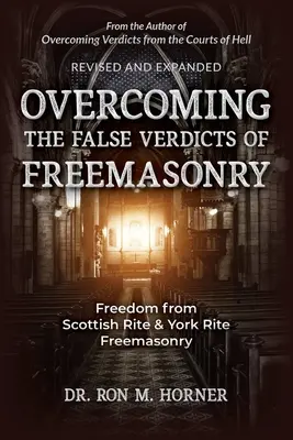 Surmonter les faux verdicts de la franc-maçonnerie - Overcoming the False Verdicts of Freemasonry