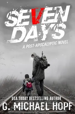 Sept jours : Un roman post-apocalyptique - Seven Days: A Post Apocalyptic Novel