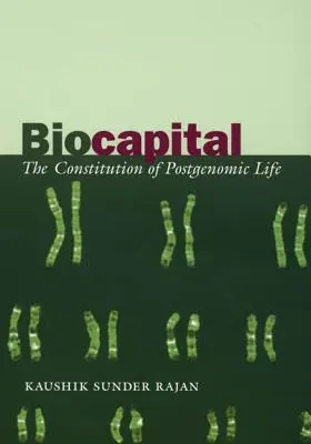 Biocapital : La constitution de la vie postgénomique - Biocapital: The Constitution of Postgenomic Life