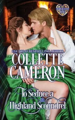 Pour séduire une canaille des Highlands : Romance historique écossaise des Highlands - To Seduce a Highland Scoundrel: Scottish Highlander Historical Romance