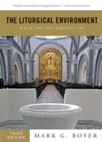 L'environnement liturgique : Ce que disent les documents - The Liturgical Environment: What the Documents Say