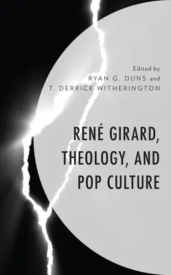 Ren Girard, la théologie et la culture populaire - Ren Girard, Theology, and Pop Culture