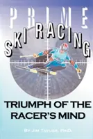 Prime Ski Racing : Le triomphe de l'esprit du coureur - Prime Ski Racing: Triumph of the Racer's Mind