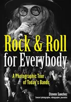 Rock & Roll pour tous : Une visite photographique des groupes d'aujourd'hui - Rock & Roll for Everybody: A Photographic Tour of Today's Bands