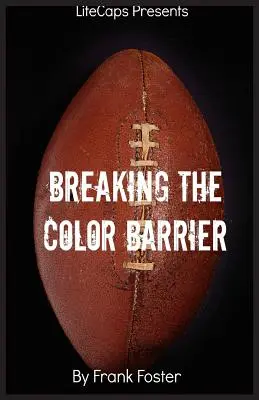 Briser la barrière de la couleur : L'histoire du premier entraîneur principal afro-américain de la NFL, Frederick Douglass Fritz«  Pollard ». - Breaking the Color Barrier: The Story of the First African American NFL Head Coach, Frederick Douglass Fritz