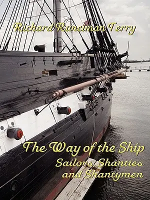 La voie du navire : Les marins, les cabanes et les cabaneurs - The Way of the Ship: Sailors, Shanties and Shantymen