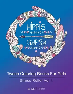 Livres de coloriage pour filles : Stress Relief Vol 1 : Livre de coloriage pour les adolescents, les jeunes adultes, les garçons, les filles, âgés de 9 à 12 ans, 13 à 16 ans, Cadeau d'art et d'artisanat, Det - Tween Coloring Books For Girls: Stress Relief Vol 1: Colouring Book for Teenagers, Young Adults, Boys, Girls, Ages 9-12, 13-16, Arts & Craft Gift, Det