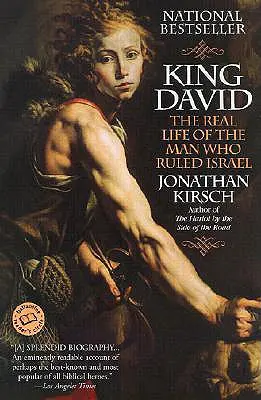 Le roi David : la vraie vie de l'homme qui a régné sur Israël - King David: The Real Life of the Man Who Ruled Israel