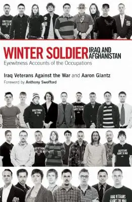 Le soldat de l'hiver : Irak et Afghanistan : Témoignages de l'occupation - Winter Soldier: Iraq and Afghanistan: Eyewitness Accounts of the Occupation