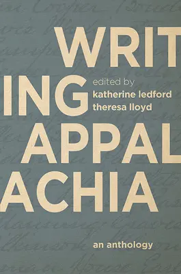 Writing Appalachia : An Anthology (L'écriture des Appalaches : une anthologie) - Writing Appalachia: An Anthology