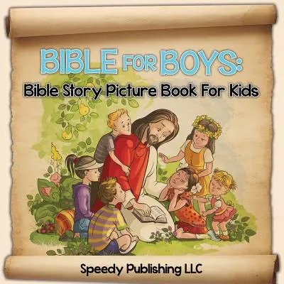 La Bible pour les garçons : Livre d'images de la Bible pour les enfants - Bible For Boys: Bible Story Picture Book For Kids