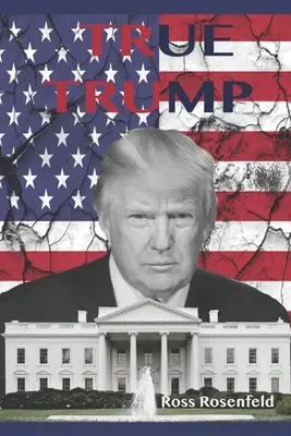 True Trump : Une biographie honnête de Donald Trump pour les jeunes lecteurs - True Trump: An Honest Biography of Donald Trump for Young Readers