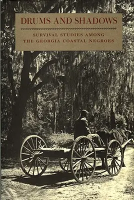 Tambours et ombres : Études de survie chez les Noirs de la côte de Géorgie - Drums and Shadows: Survival Studies Among the Georgia Coastal Negroes