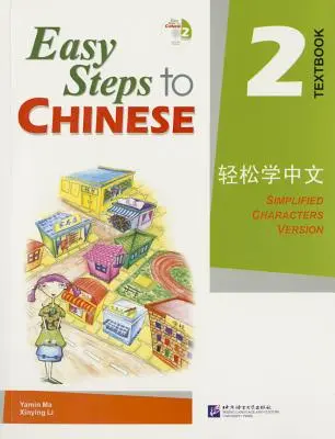 Apprendre le chinois 2 : Version caractères simplifiés - Easy Steps to Chinese 2: Simplified Characters Version