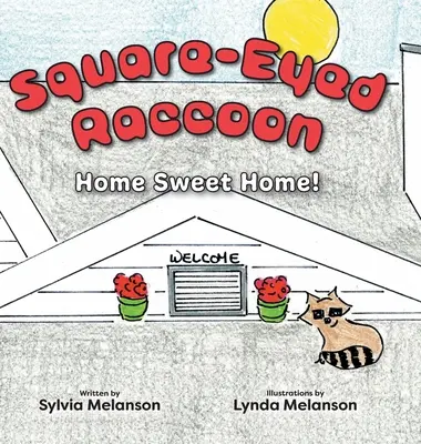 Raton laveur aux yeux carrés : Home Sweet Home ! - Square-Eyed Raccoon: Home Sweet Home!