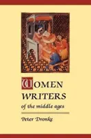 Les femmes écrivains du Moyen Âge : Une étude critique des textes de Perpétue ((Poignard) 203) à Marguerite Porete ((Poignard) 1310) - Women Writers of the Middle Ages: A Critical Study of Texts from Perpetua ((Dagger) 203) to Marguerite Porete ((Dagger) 1310)